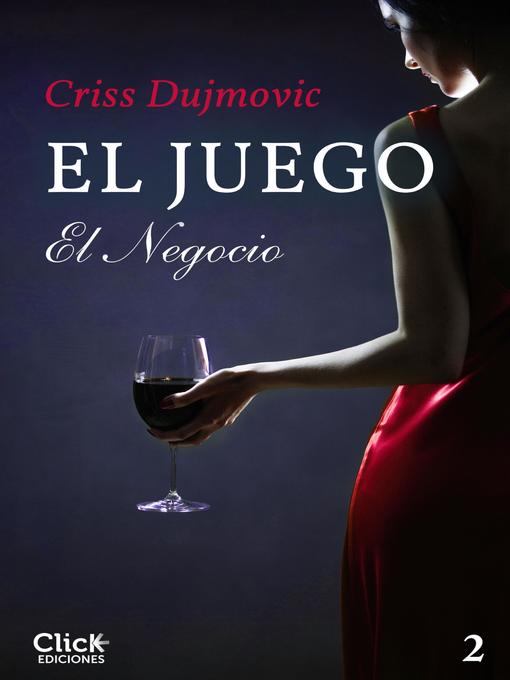 Title details for El juego 2. El negocio by Criss Dujmovic - Available